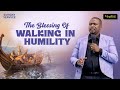 The Blessing Of Walking In Humility Phaneroo Sunday Service 345 Pastor Brian Mwesige