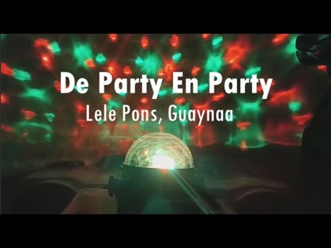 Lele Pons, Guaynaa - De Party En Party (Letra)