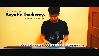 Aaya Re Thackeray (Rohan Rohan) | Thackeray | Piano Cover