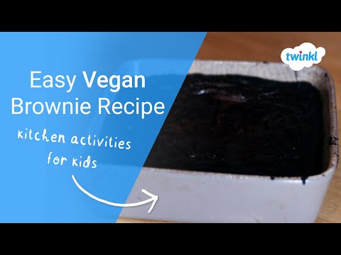 How to Make Vegan Brownies| Easy Kitchen Activities for Children | Twinkl