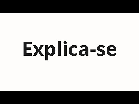 How to pronounce Explica-se