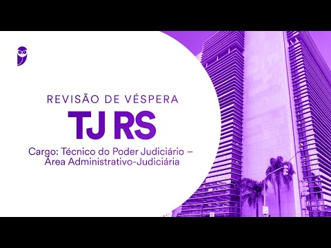 Revisão de Véspera TJ RS - Técnico do Poder Judiciário – Área Administrativo-Judiciária