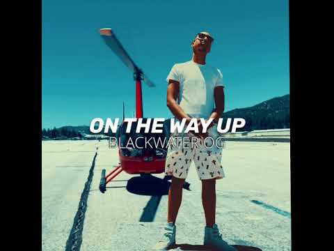 Blackwater OG - On My Way Up (audio)
