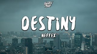 NEFFEX - Destiny (Lyrics)