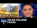 Hollywood Stars Caught Bribing College Admissions | The Daily Show