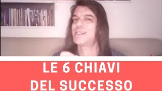 Le 6 chiavi per il SUCCESSO