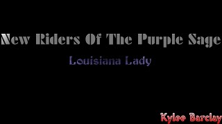 New Riders Of The Purple Sage - Louisiana Lady Song Lyrics