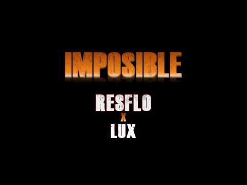RESFLO - IMPOSIBLE Feat. LUX