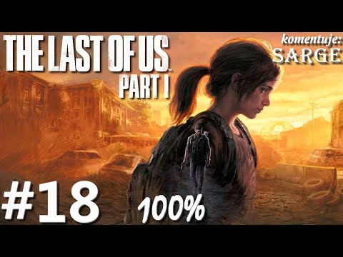 Zagrajmy w The Last of Us Part 1 PL (100%) odc. 18 - Stanowisko snajperskie | Hard