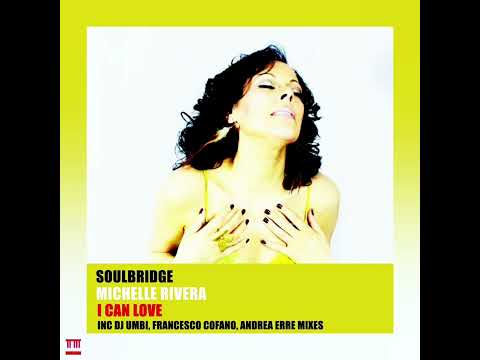 Soulbridge Feat. Michelle Rivera - I Can Love (Andrea Erre Mix) [HSR RECORDS] Soulful House