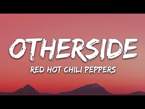 Red Hot Chili Peppers - Otherside (Lyrics)