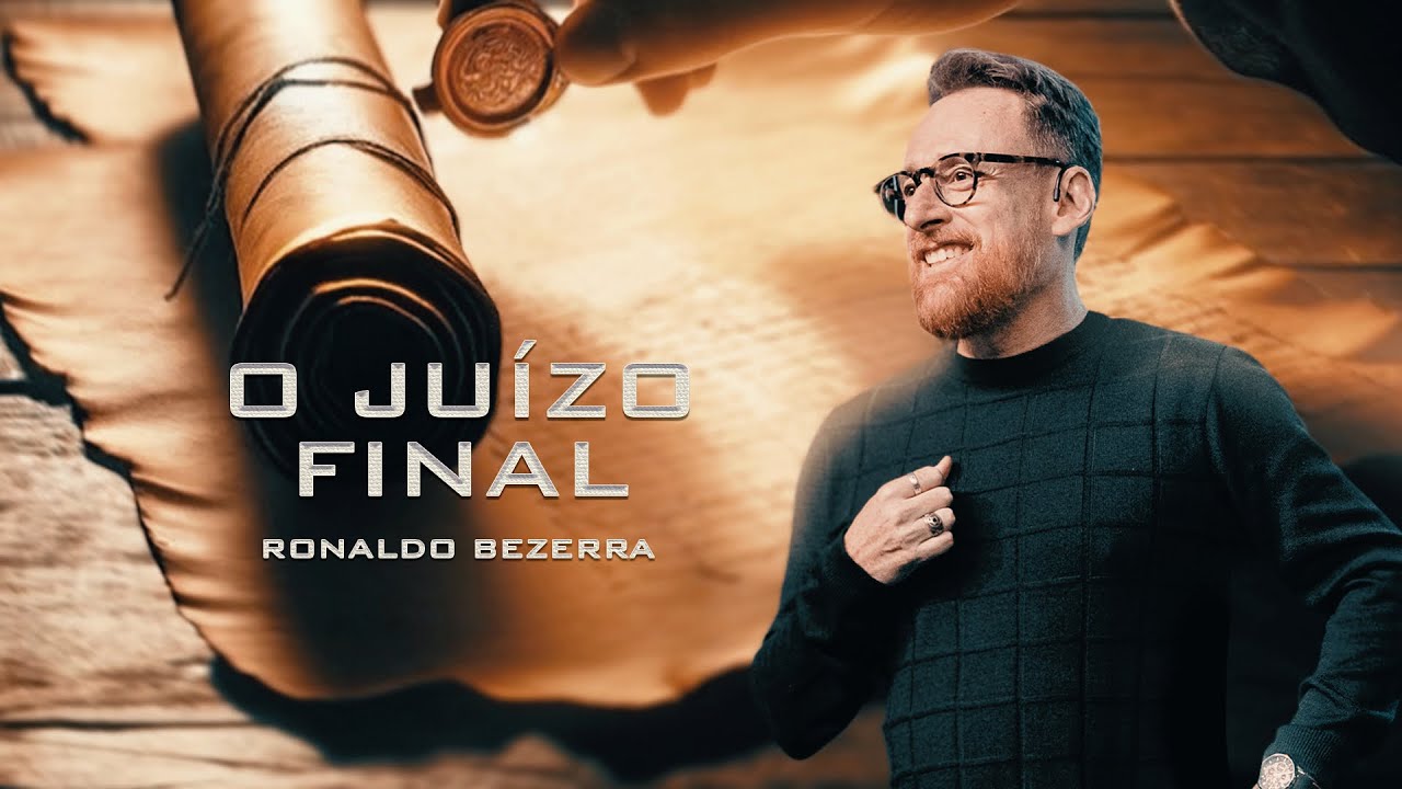 O JUÍZO FINAL // Pr. Ronaldo Bezerra