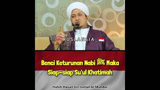 Download lagu BENCI KETURUNAN NABI MUHAMMAD SAW MAKA SIAP-SIAP SU'UL KHATIMAH.#HABIB HASAN BIN ISMAIL AL MUHDOR.# mp3