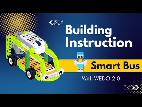 BUILDING INSTRUCTION WEDO 2.0 - Smart Bus #lego #wedo #stemplus #buildinginstructions