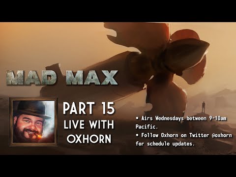 Oxhorn Plays Mad Max - Part 15