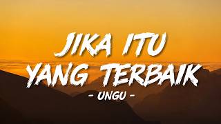 Download lagu UNGU - Jika Itu Yang Terbaik (Lyric Video) mp3