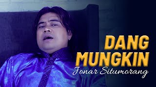 Download lagu Jonar Situmorang - DANG MUNGKIN || Lagu Batak mp3