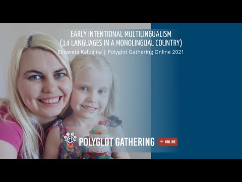 Early intentional multilingualism (14 languages in a monolingual country) -  E. Kalugina | PGO 2021