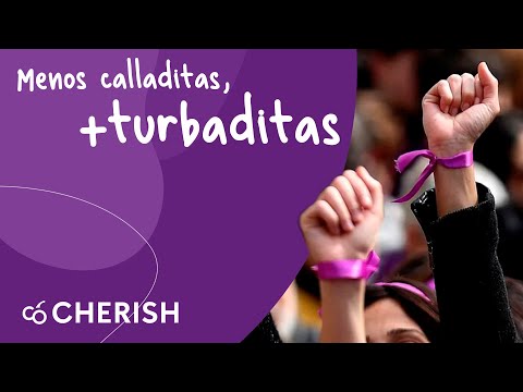¿Por qué existe el 8M? | Menos calladitas y + turbaditas | CHERISHMX 🍒