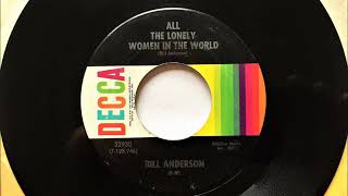 All The Lonely Women In The World , Bill Anderson , 1972