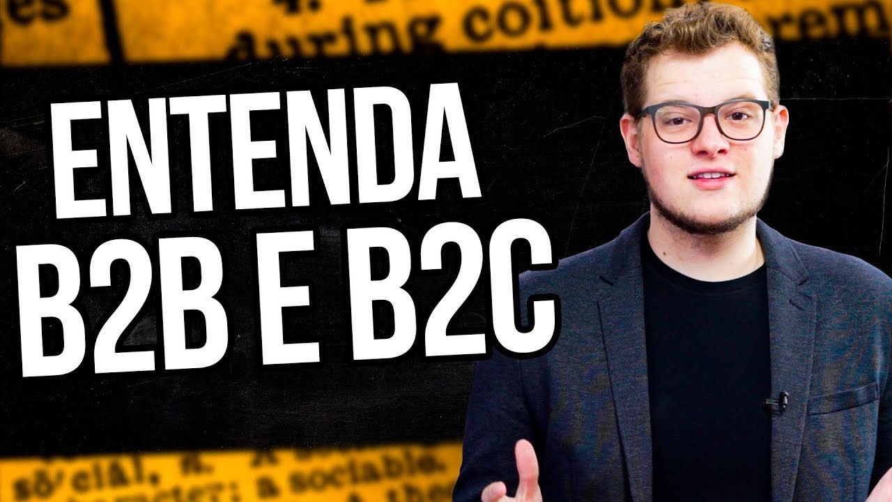 Entenda B2B e B2C  | GLOSSÁRIO DO MARKETING