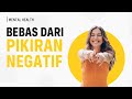 Tips Mengubah Pikiran Negatif Menjadi Lebih Positif Menjernihkan Pikiran