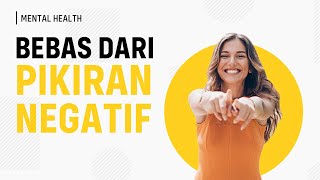 Download lagu Tips Mengubah Pikiran Negatif Menjadi Lebih Positif (Menjernihkan Pikiran) mp3