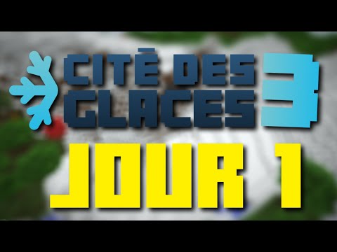 NOUVELLE CITÉ DES GLACES (JOUR 1/5)