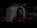 Street Light - Bullet & A Scripture [Official Music ...