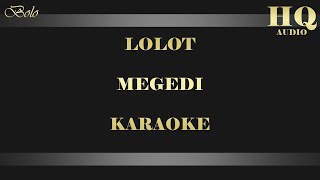 Download lagu LOLOT MEGEDI - KARAOKE mp3