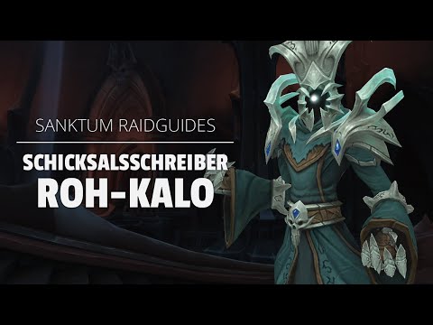 Schicksalsschreiber Roh-Kalo Raidguide - Sanktum der Herrschaft (Heroisch, Normal, LFR) | WoW