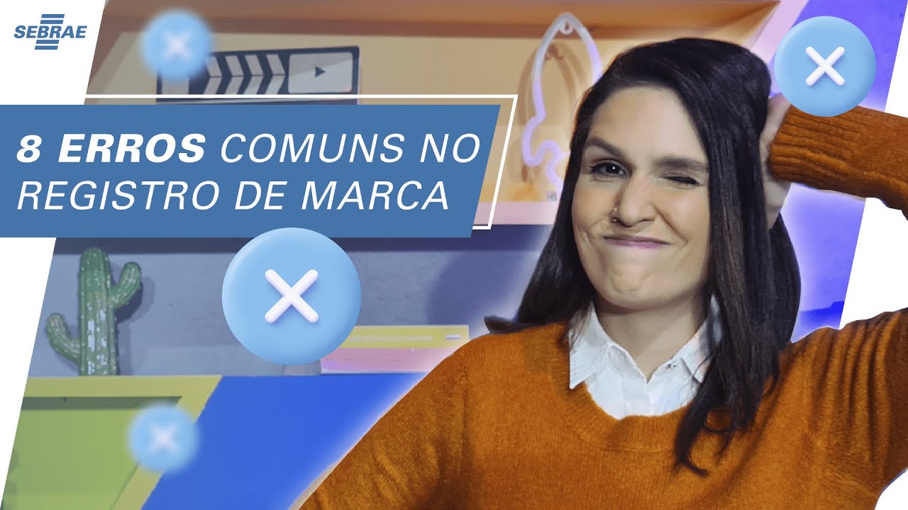 Os 8 ERROS mais COMUNS na hora de REGISTRAR a sua MARCA! ⚠️ Saiba como EVITAR ✋