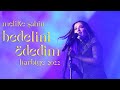 Melike Şahin - Bedelini Ödedim (Live @ Harbiye 2022)
