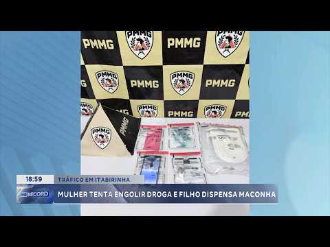Tráfico em Itabirinha: Mulher tenta engolir droga e filho dispensa maconha.