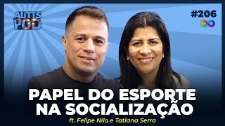 PAPEL DO ESPORTE NA SOCIALIZAÇÃO - Ft. Felipe Nilo e Tatiana Serra | ESPECIAL TEARTEIRO 2024 #206