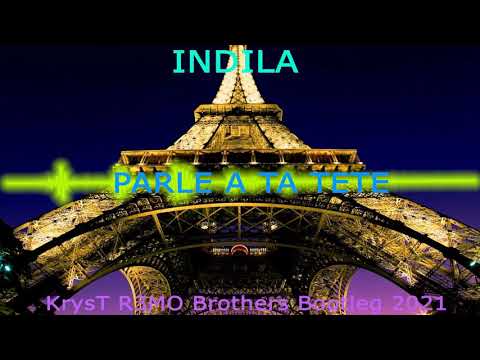 Indila   Parle a ta tete (KrysT R3MO Brothers Bootleg 2021)