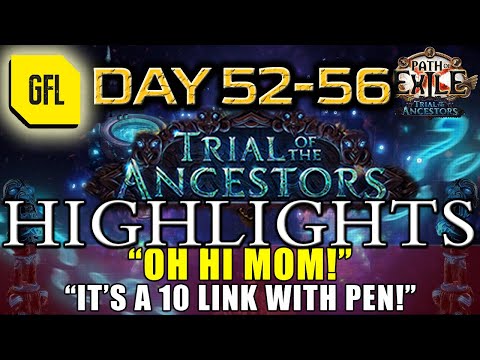 Path of Exile 3.22: TRIAL OF THE ANCESTORS DAY #52-56 "OH HI MUM", "IT'S A 10 LINK WITH PEN"...