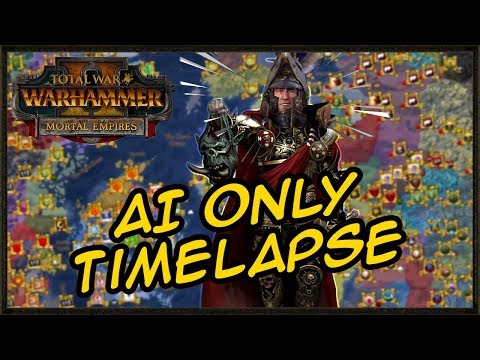 AI ONLY Mortal Empires Campaign Timelapse - Total War: Warhammer 2