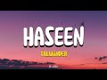 Haseen - Talwiinder | Lyrics 