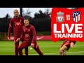 Champions League Training: Watch the Reds warm up for Atletico Madrid visit