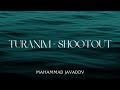 Mahammad Javadov - Turanım × Shootout ( Mix )