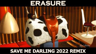 Erasure Save Me Darling 2022 Remix