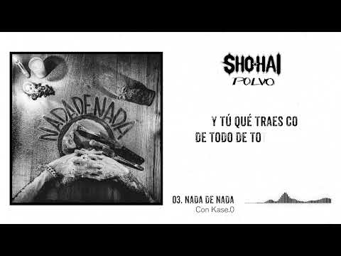 SHO-HAI -  NADA DE NADA con KASE.O (Prod. XHELAZZ)