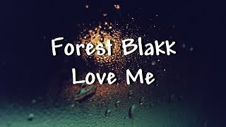 Forest Blakk - Love Me - Lyrics