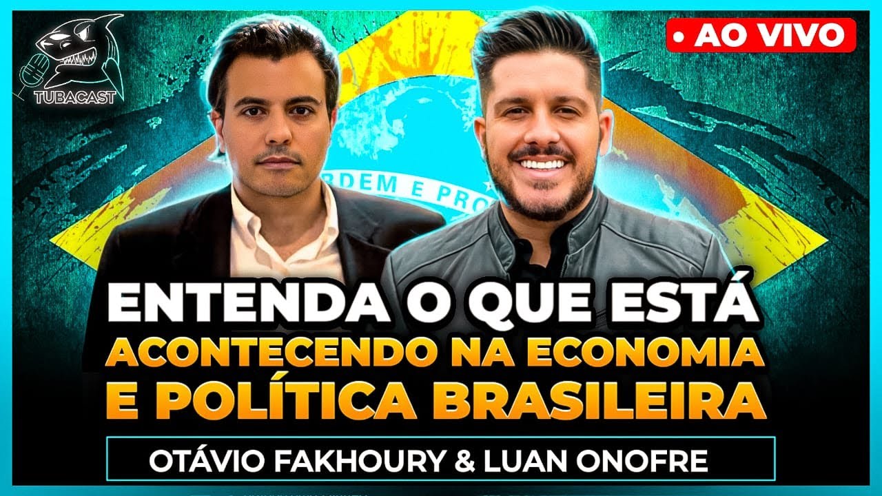 O QUE ESTÁ ACONTECENDO NA ECONOMIA E POLITICA BRASILEIRA com Otavio Fakhoury & Roxo | Tubacast (429)