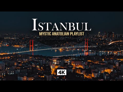 ISTANBUL in 4K — Mystic Anatolian Music | Night Drone Views, City Lights & Bosphorus Glow