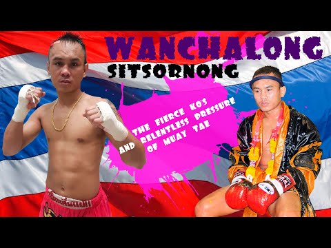 Wanchalong Sitsornong "The Fierce KO's And Relentless Pressure Of Muay Tae"