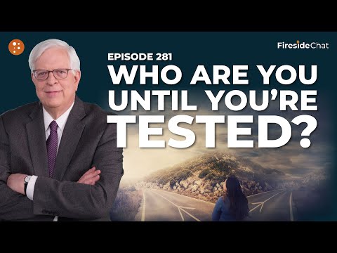 Fireside Chat Ep. 281 — Who Are You Until You’re Tested? | Fireside Chat
