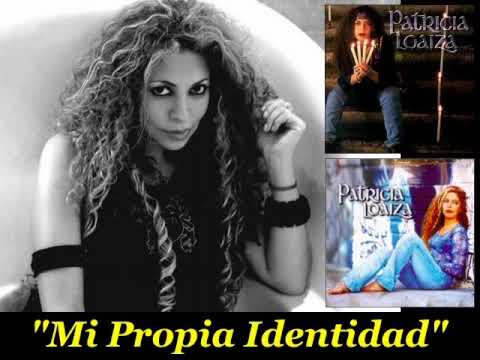 Patricia Loaiza - Mi Propia Identidad