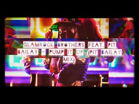 Glamrock Brothers feat. Pit Bailay - Pump It Up (Pit Bailay Mix)